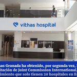 El Hospital Vithas Granada obtiene por segunda vez consecutiva la acreditación otorgada por Joint Commission International (JCI)